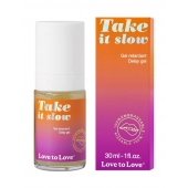 Пролонгирующий гель для мужчин Take It Slow - 30 мл. - Love to Love - купить с доставкой в Тюмени